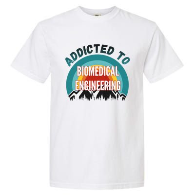 Addicted To Biomedical Engineering College Major Gift Garment-Dyed Heavyweight T-Shirt