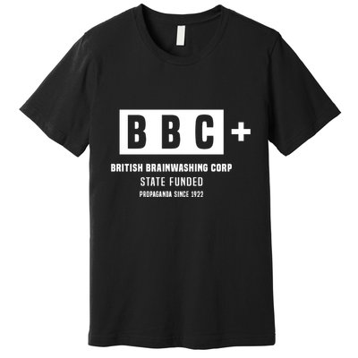 Andrew Tate Bbc British Brainwashing Corp State Funded Premium T-Shirt