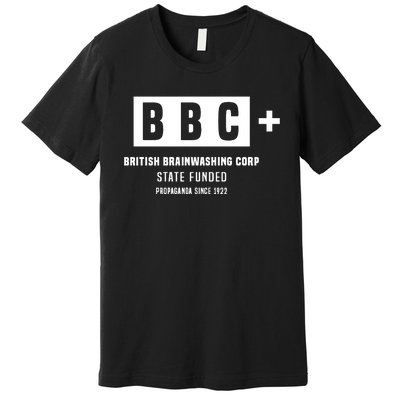 Andrew Tate Bbc British Brainwashing Corp State Funded Premium T-Shirt