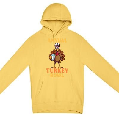 Annual Turkey Bowl Funny Thanksgiving Turkey Day Football Great Gift Premium Pullover Hoodie