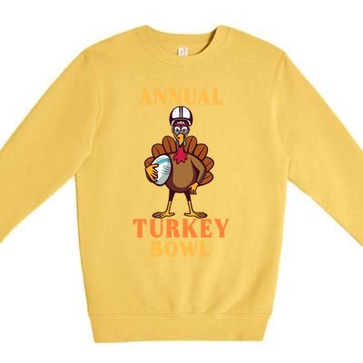 Annual Turkey Bowl Funny Thanksgiving Turkey Day Football Great Gift Premium Crewneck Sweatshirt