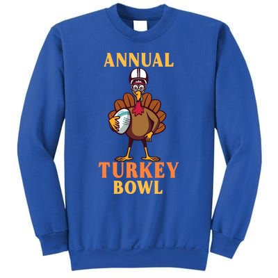 Annual Turkey Bowl Funny Thanksgiving Turkey Day Football Great Gift Sweatshirt