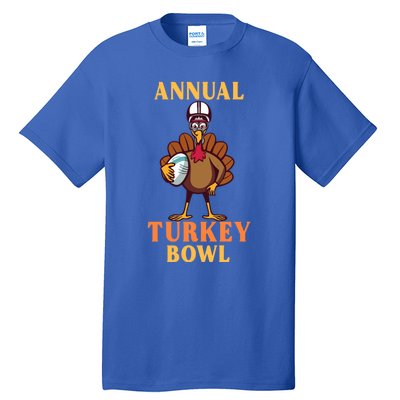 Annual Turkey Bowl Funny Thanksgiving Turkey Day Football Great Gift Tall T-Shirt