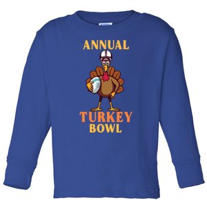 Annual Turkey Bowl Funny Thanksgiving Turkey Day Football Great Gift Toddler Long Sleeve Shirt