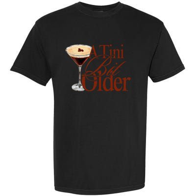 A Tini Bit Older Espresso Martini Garment-Dyed Heavyweight T-Shirt