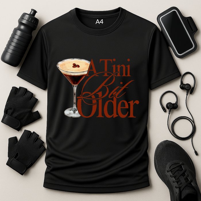 A Tini Bit Older Espresso Martini Performance Shirt