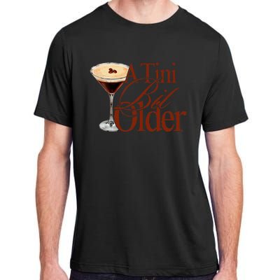 A Tini Bit Older Espresso Martini Adult ChromaSoft Performance T-Shirt