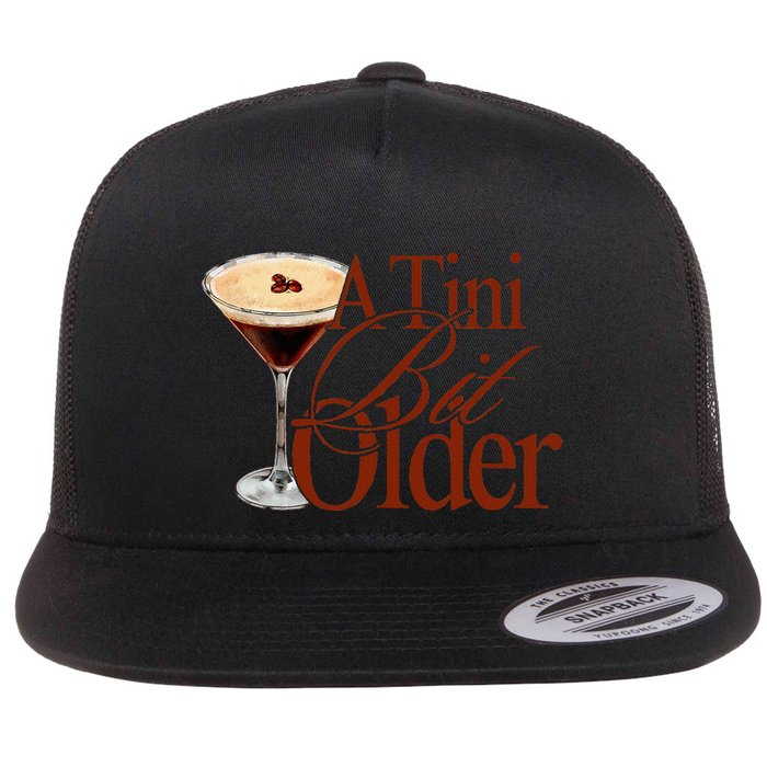 A Tini Bit Older Espresso Martini Flat Bill Trucker Hat