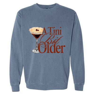 A Tini Bit Older Espresso Martini Garment-Dyed Sweatshirt