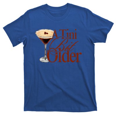 A Tini Bit Older Espresso Martini T-Shirt