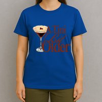 A Tini Bit Older Espresso Martini T-Shirt