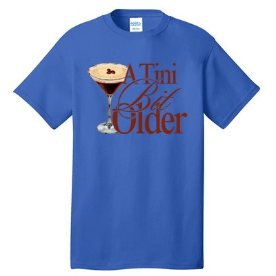 A Tini Bit Older Espresso Martini Tall T-Shirt