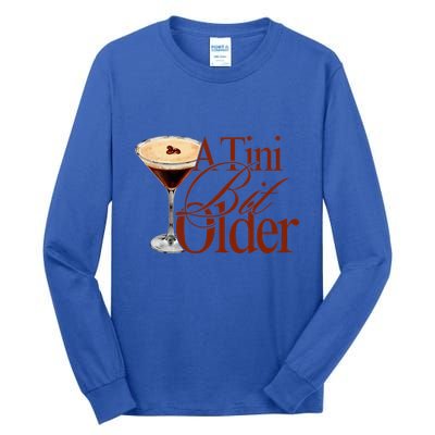 A Tini Bit Older Espresso Martini Tall Long Sleeve T-Shirt