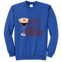 A Tini Bit Older Espresso Martini Tall Sweatshirt