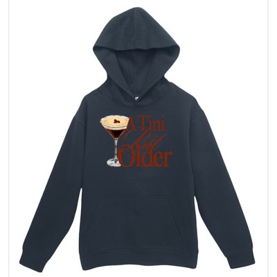 A Tini Bit Older Espresso Martini Urban Pullover Hoodie