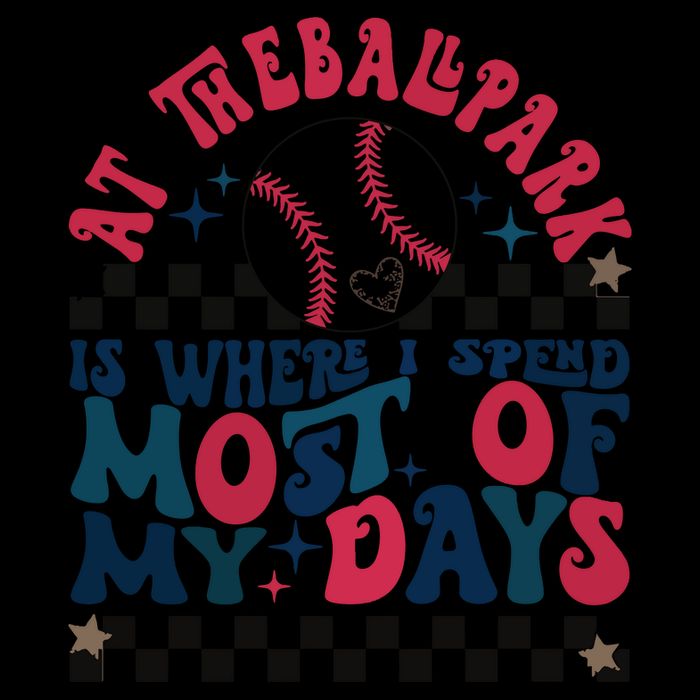 At The Ballpark Is Where I Spend Most Of My Days 16oz Travel Tumbler