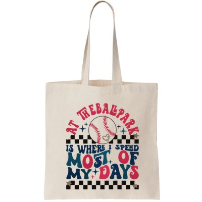 At The Ballpark Is Where I Spend Most Of My Days Bag