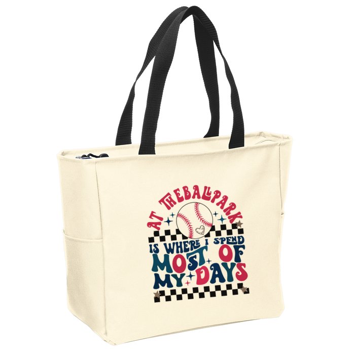 At The Ballpark Is Where I Spend Most Of My Days Zip Tote Bag