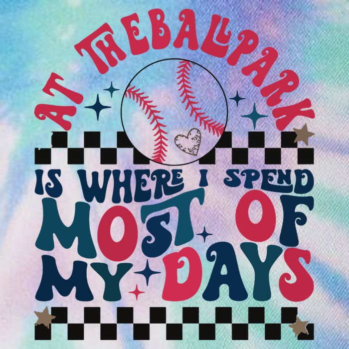 At The Ballpark Is Where I Spend Most Of My Days Legacy Tie Dye Trucker Hat