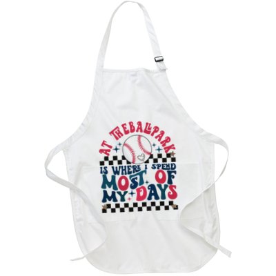 At The Ballpark Is Where I Spend Most Of My Days Apron