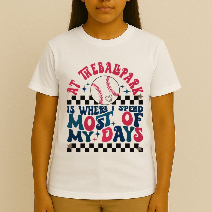 At The Ballpark Is Where I Spend Most Of My Days T-Shirt