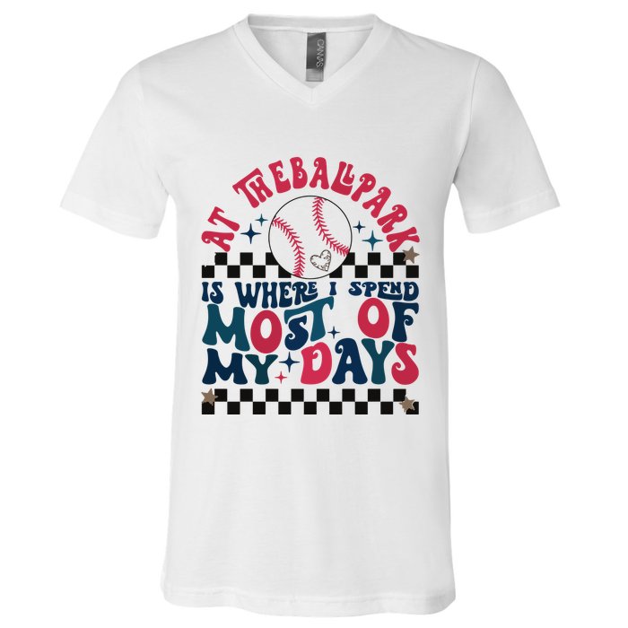 At The Ballpark Is Where I Spend Most Of My Days V-Neck T-Shirt