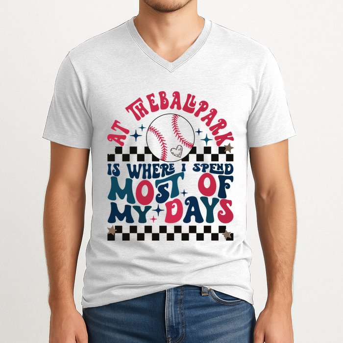 At The Ballpark Is Where I Spend Most Of My Days V-Neck T-Shirt