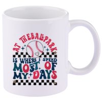 At The Ballpark Is Where I Spend Most Of My Days 11oz C Handle Ceramic Mug