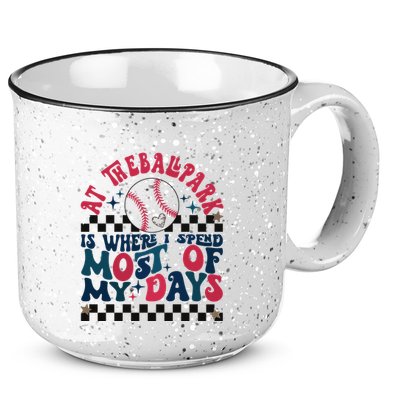 At The Ballpark Is Where I Spend Most Of My Days 15oz Campfire Ceramic Mug