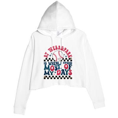 At The Ballpark Is Where I Spend Most Of My Days Crop Fleece Hoodie