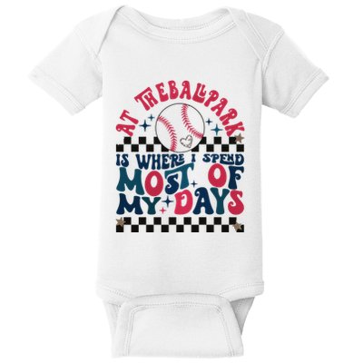 At The Ballpark Is Where I Spend Most Of My Days Baby Bodysuit