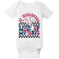 At The Ballpark Is Where I Spend Most Of My Days Baby Bodysuit