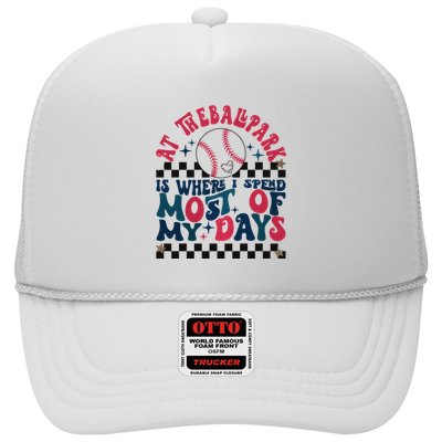 At The Ballpark Is Where I Spend Most Of My Days Trucker Hat