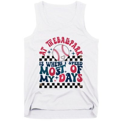 At The Ballpark Is Where I Spend Most Of My Days Tank Top