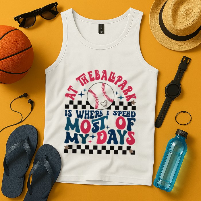 At The Ballpark Is Where I Spend Most Of My Days Tank Top