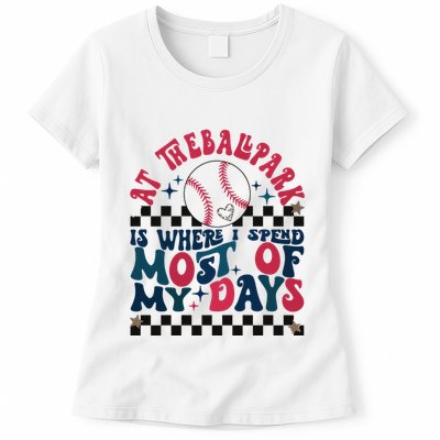 At The Ballpark Is Where I Spend Most Of My Days Womens T-Shirt