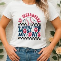 At The Ballpark Is Where I Spend Most Of My Days Womens T-Shirt