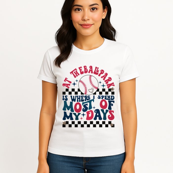 At The Ballpark Is Where I Spend Most Of My Days Womens T-Shirt