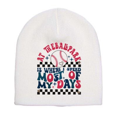 At The Ballpark Is Where I Spend Most Of My Days Short Acrylic Beanie