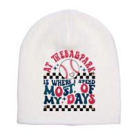 At The Ballpark Is Where I Spend Most Of My Days Short Acrylic Beanie