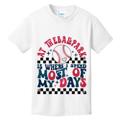 At The Ballpark Is Where I Spend Most Of My Days Kids T-Shirt