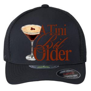 A Tini Bit Older Espresso Martini Birthday A Tiny Bit Older Flexfit Unipanel Trucker Cap