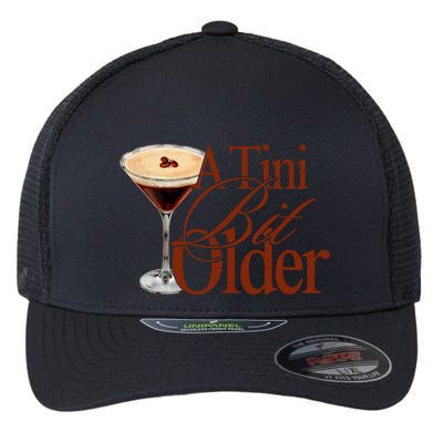 A Tini Bit Older Espresso Martini Birthday A Tiny Bit Older Flexfit Unipanel Trucker Cap