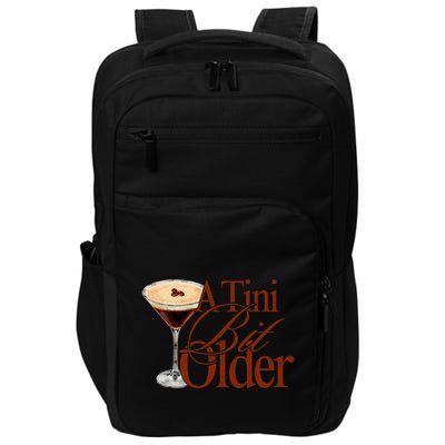 A Tini Bit Older Espresso Martini Birthday A Tiny Bit Older Impact Tech Backpack
