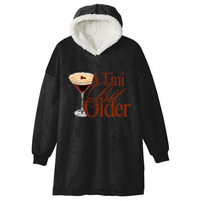 A Tini Bit Older Espresso Martini Birthday A Tiny Bit Older Hooded Wearable Blanket