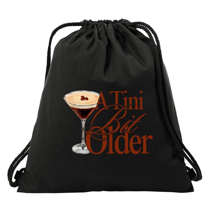 A Tini Bit Older Espresso Martini Birthday A Tiny Bit Older Drawstring Bag
