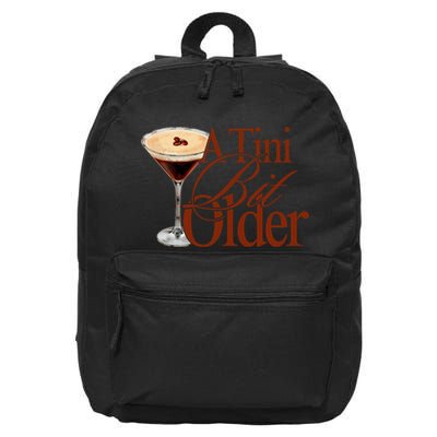 A Tini Bit Older Espresso Martini Birthday A Tiny Bit Older 16 in Basic Backpack