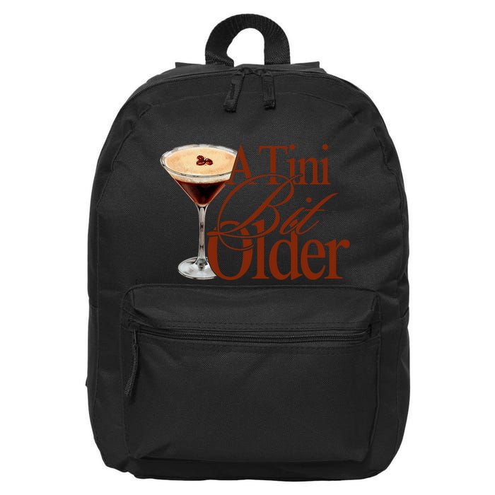 A Tini Bit Older Espresso Martini Birthday A Tiny Bit Older 16 in Basic Backpack