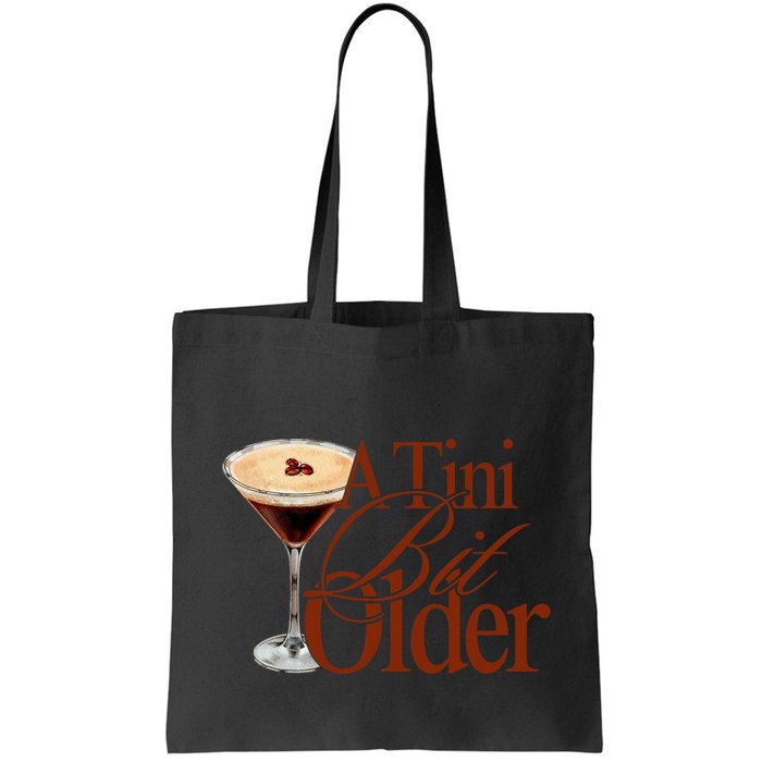 A Tini Bit Older Espresso Martini Birthday A Tiny Bit Older Bag