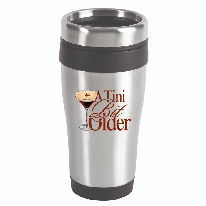 A Tini Bit Older Espresso Martini Birthday A Tiny Bit Older 16oz Travel Tumbler